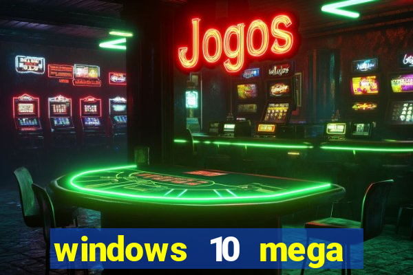 windows 10 mega lite download